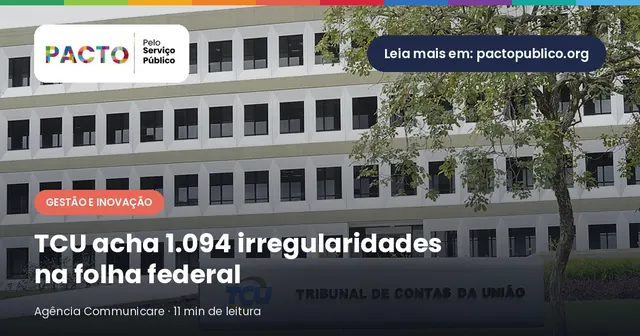 Fachada do edifício-sede do Tribunal de Contas da União, em Brasília, que divulgou o Acórdão 1123/2026 sobre irregularidades de acumulação de vínculos